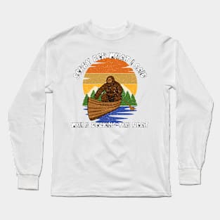 Sorry For What I Said While Docking The Boat Long Sleeve T-Shirt